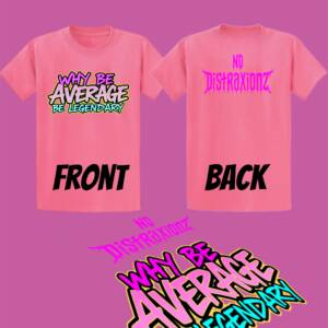 Why Be Average Be Legendary Ladies T-Shirt by No Distraxionz